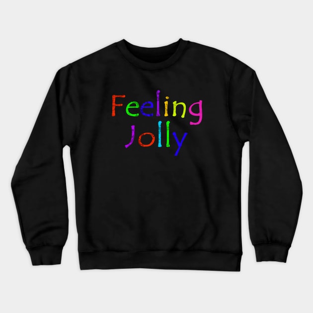 Feeling Jolly Mixed Crewneck Sweatshirt by SartorisArt1